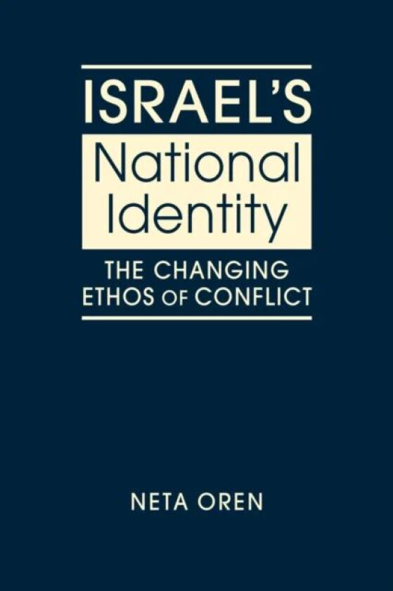 Israel's National Identity av Neta Oren