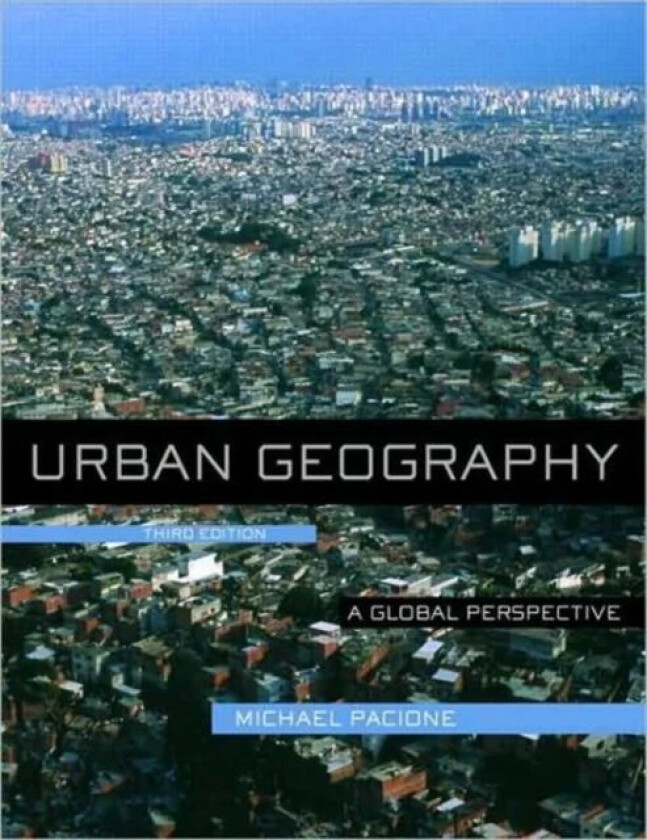 Urban Geography av Michael (University of Strathclyde Scotland U.K.) Pacione