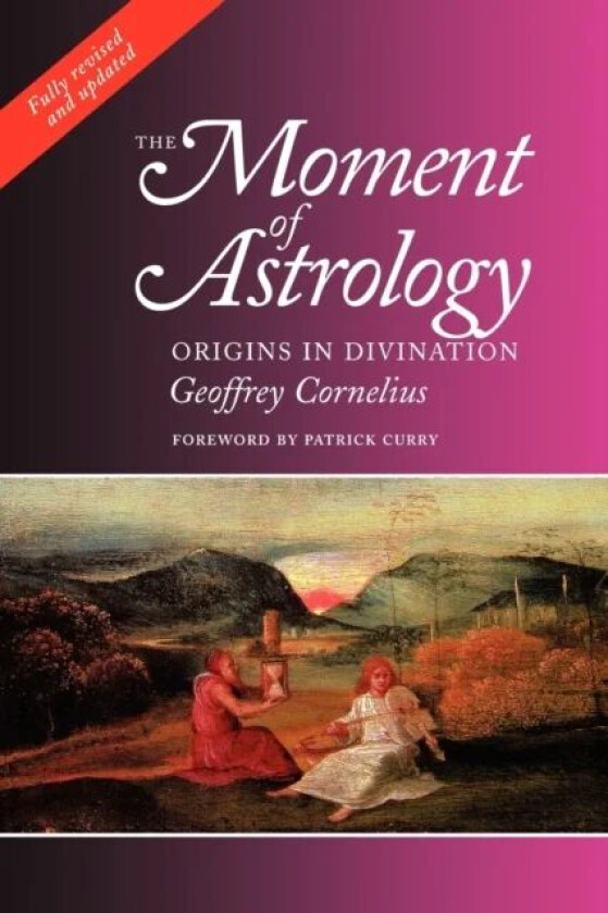 The Moment of Astrology av Geoffrey Cornelius