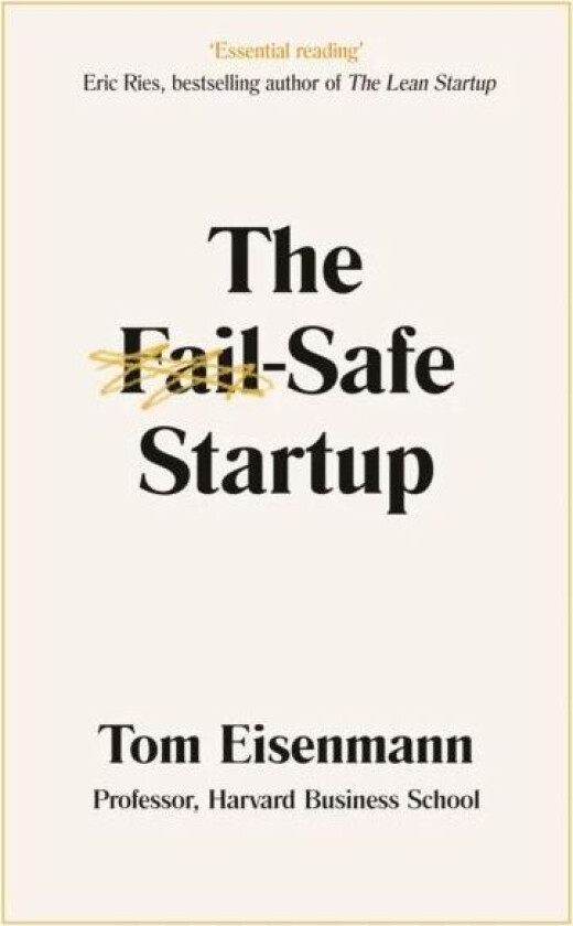 The Fail-Safe Startup av Tom Eisenmann