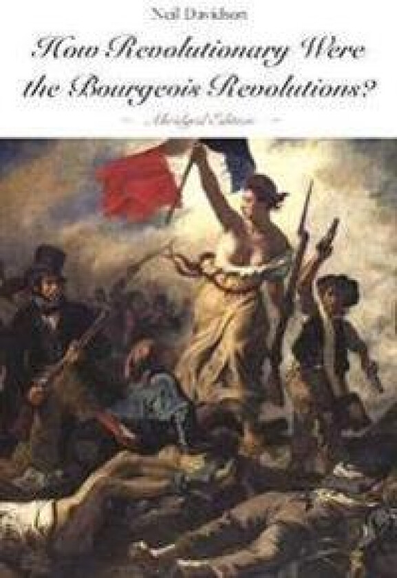 How Revolutionary Were The Bourgeois Revolutions?