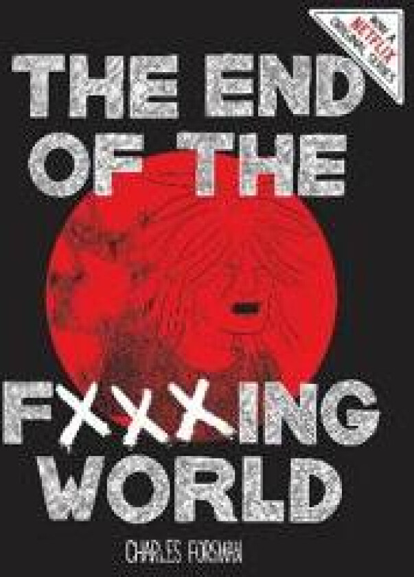 End Of The Fucking World, The (second Edition)