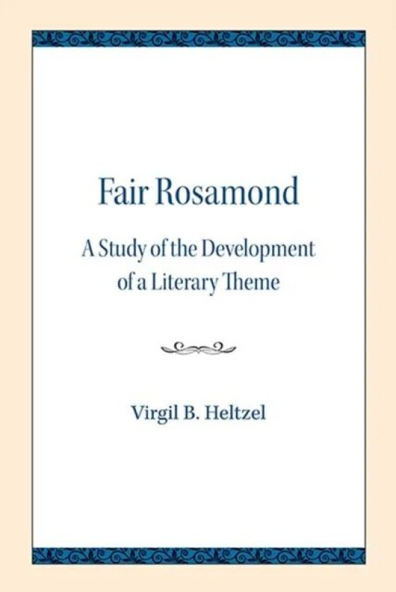 Fair Rosamond av Virgil B. Heltzel