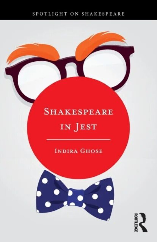 Shakespeare in Jest av Indira Ghose