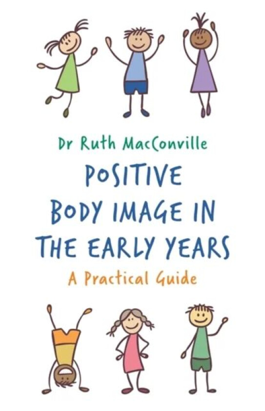 Positive Body Image in the Early Years av Ruth MacConville