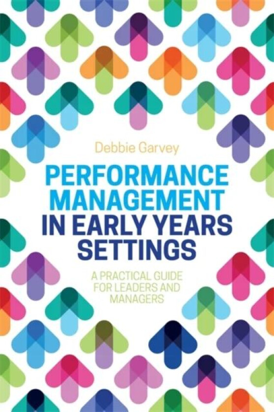Performance Management in Early Years Settings av Debbie Garvey