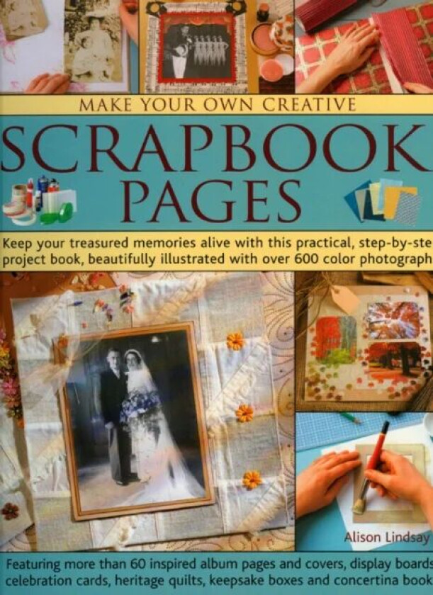 Make Your Own Creative Scrapbook Page av Alison Lindsay