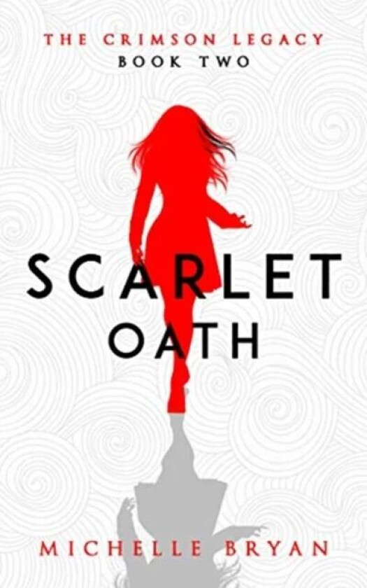 Scarlet Oath (Crimson Legacy 2) av Michelle Bryan
