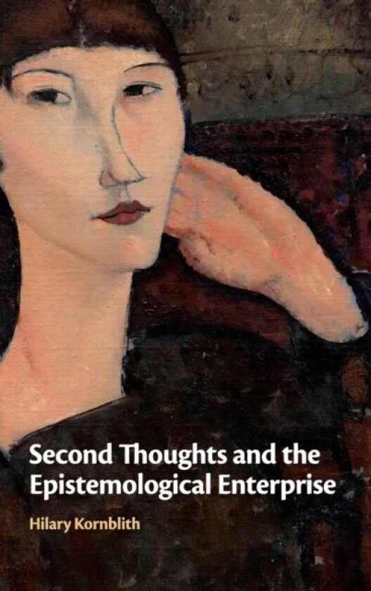 Second Thoughts and the Epistemological Enterprise av Hilary (University of Massachusetts Amherst) Kornblith