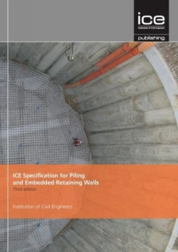 ICE Specification for Piling and Embedded Retaining Walls av Institution of Civil Engineers
