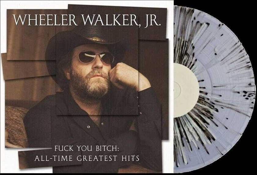 Wheeler Walker Jr. Fuck You Bitch: Alltime Greatest Hits LP/Vinyl