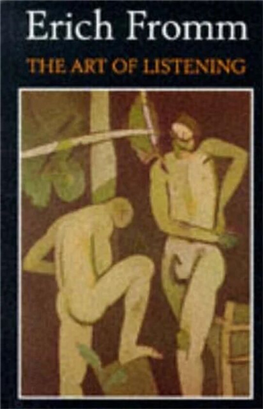 The Art Of Listening av Erich Fromm