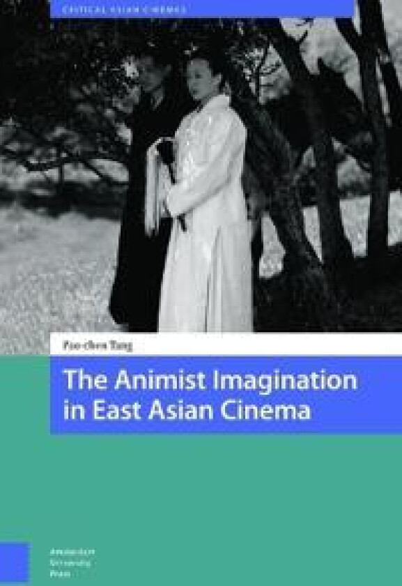The Animist Imagination in East Asian Cinema