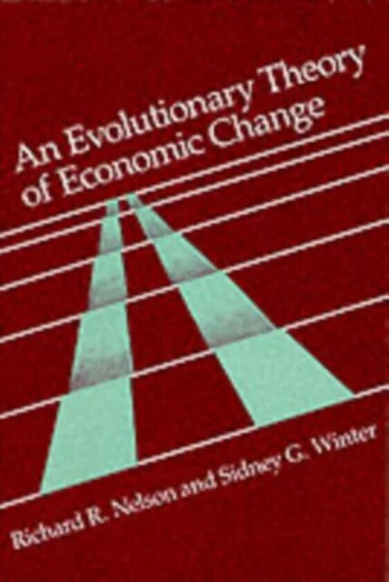 An Evolutionary Theory of Economic Change av Richard R. Nelson, Sidney G. Winter
