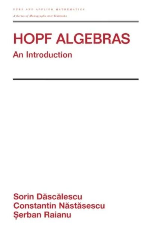 Hopf Algebra av Sorin Dascalescu, Constantin Nastasescu, Serban Raianu