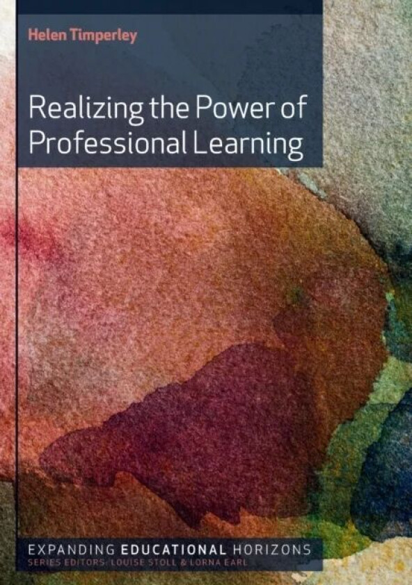Realizing the Power of Professional Learning av Helen Timperley