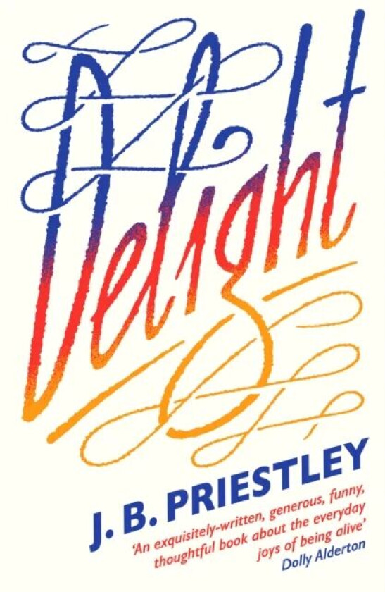 Delight av J. B. Priestley