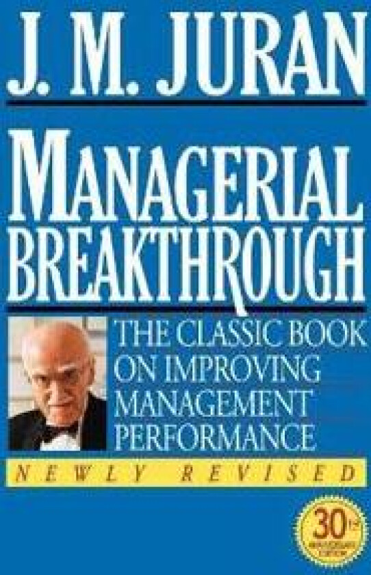 Managerial Breakthrough: The Classic Book on Improving Management Performance