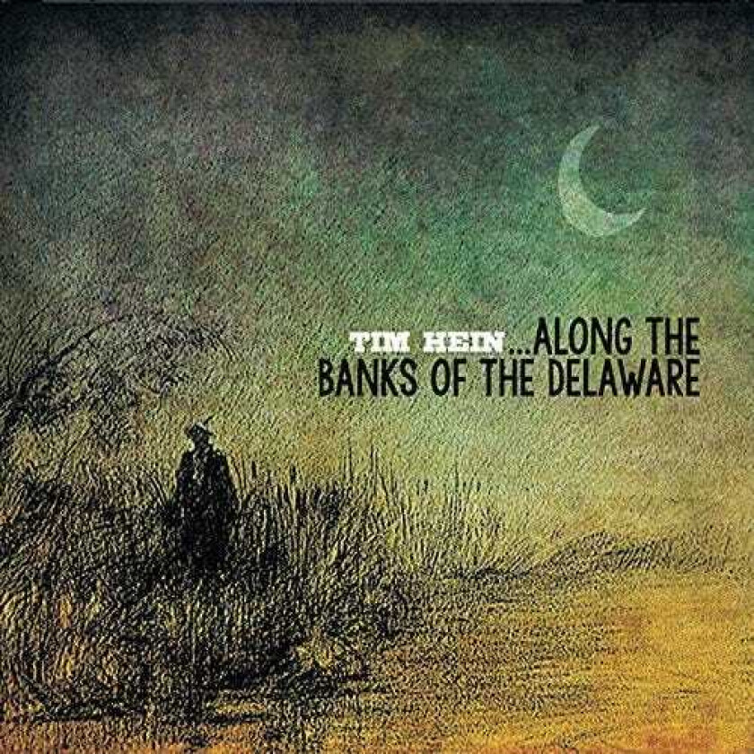 Tim Hein Along The Banks Of The Delaware CD