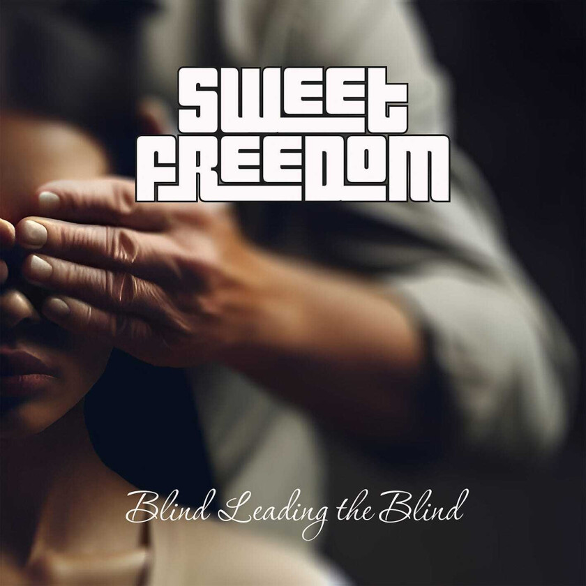Sweet Freedom Blind Leading The Blind CD