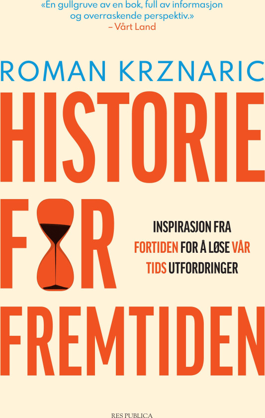 Historie for fremtiden inspirasjon fra fortiden for å løse vår tids utfor