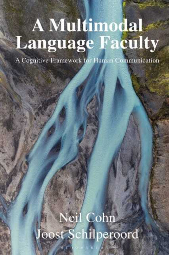 A Multimodal Language Faculty A Cognitive Framework for Human Communication