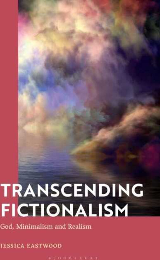Transcending Fictionalism God, Minimalism and Realism