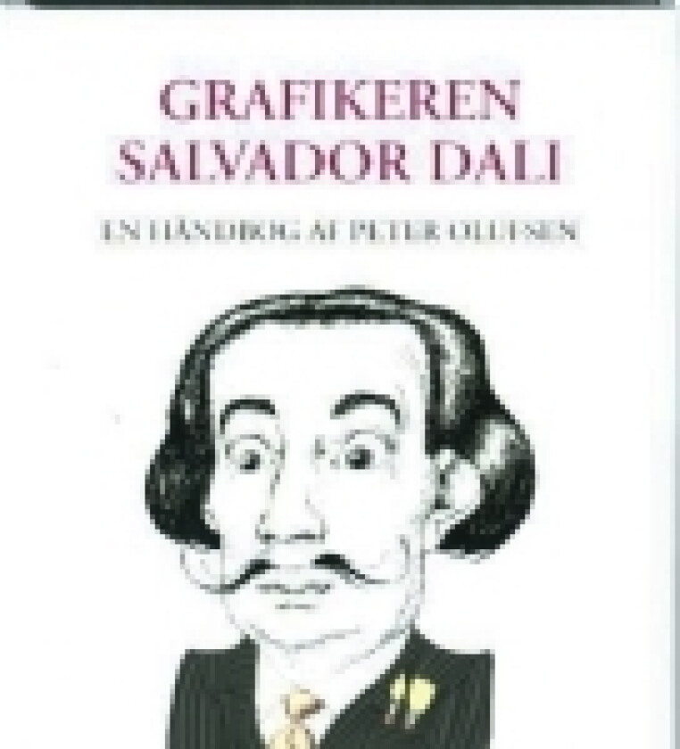 Grafikeren Salvador Dali | Peter Olufsen | Språk: Dansk