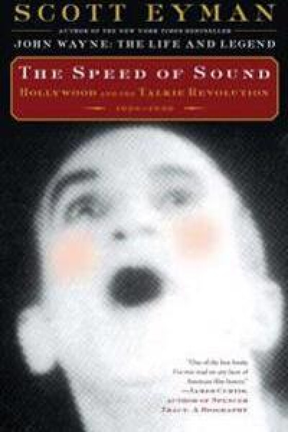 The Speed of Sound: Hollywood and the Talkie Revolution 1926-1930
