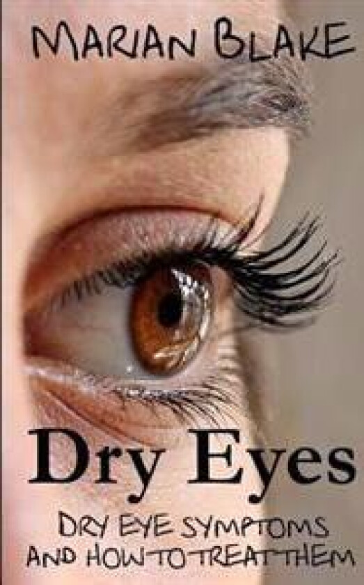 Dry Eyes: Dry Eye Symptoms and How to Treat Them