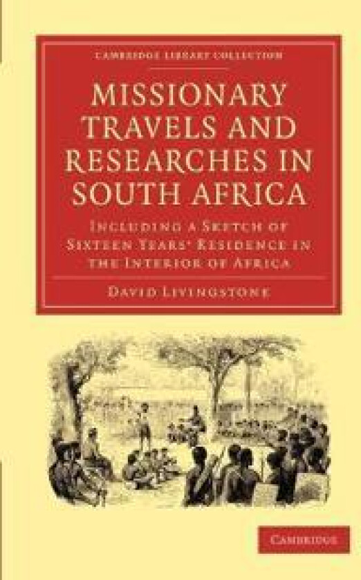 Missionary Travels and Researches in South Africa