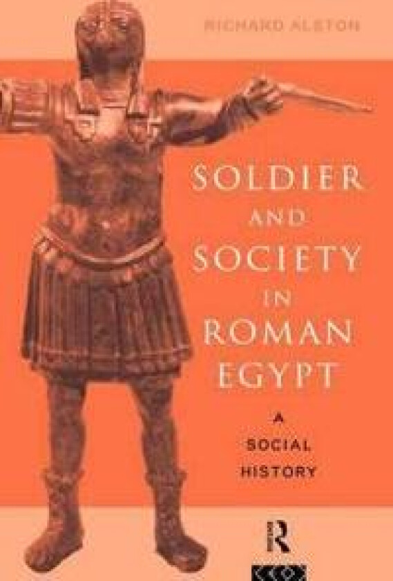 Soldier and Society in Roman Egypt