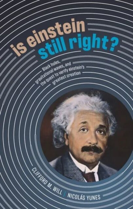 Is Einstein Still Right? av Will & Yunes