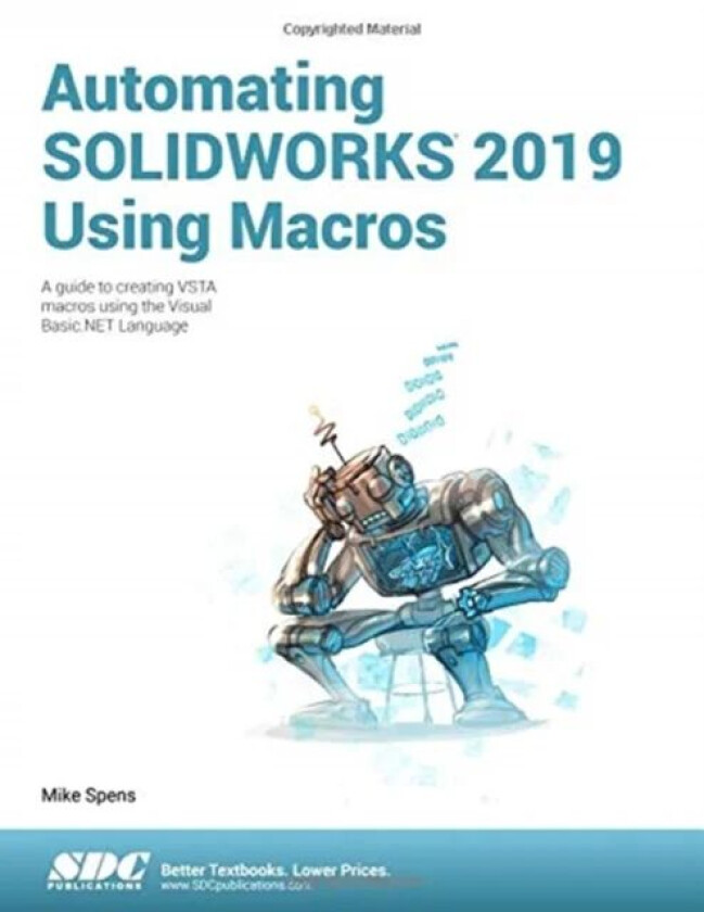 Automating SOLIDWORKS 2019 Using Macros av Mike Spens