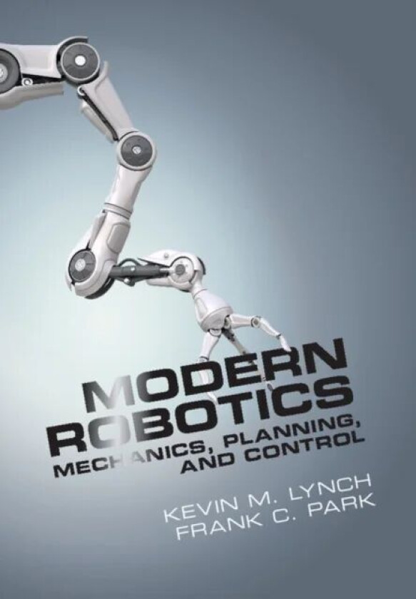 Modern Robotics av Kevin M. (Northwestern University Illinois Lynch