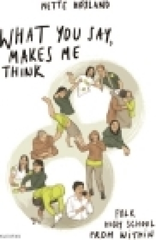 What you say, makes me think | Mette Højland | Språk: Engelsk