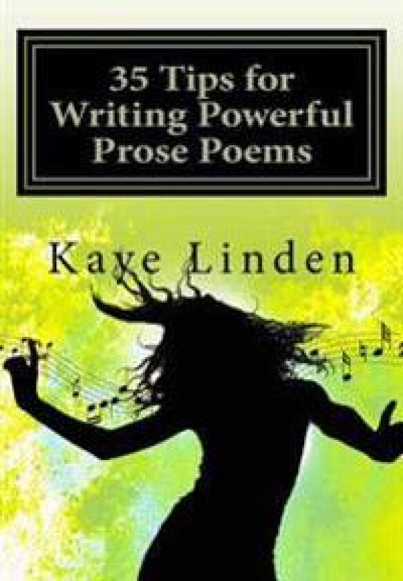 35 Tips for Writing Powerful Prose Poems