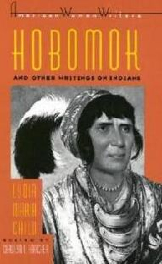 Hobomok and Other Writings on Indians