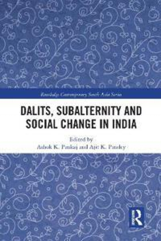 Dalits, Subalternity and Social Change in India