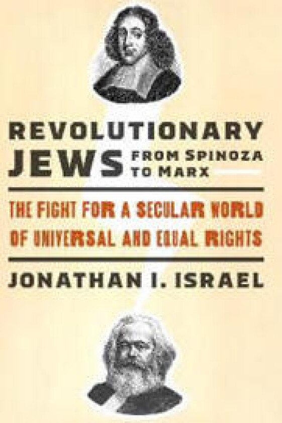 Revolutionary Jews from Spinoza to Marx