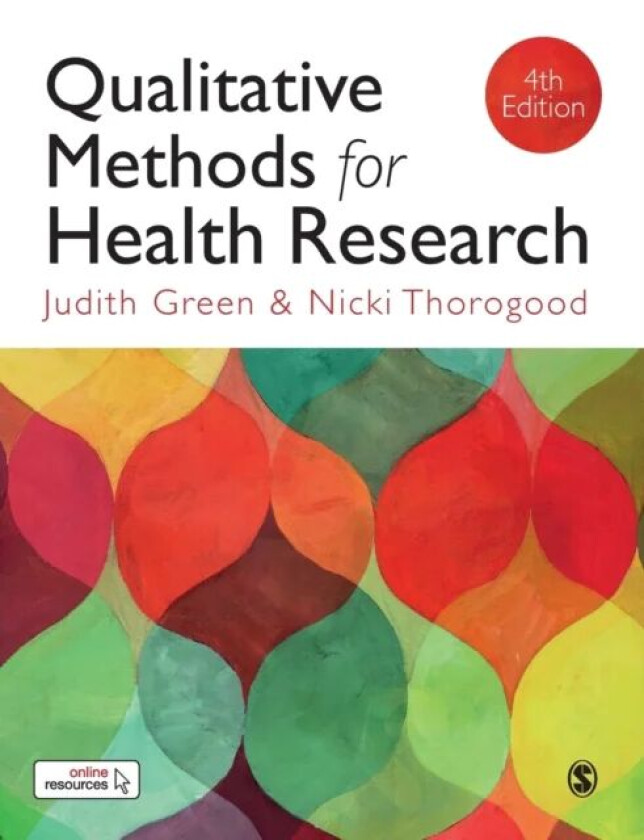 Qualitative Methods for Health Research av Judith Green, Nicki Thorogood
