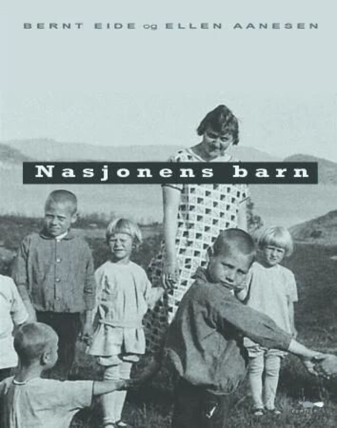 Nasjonens barn av Ellen Aanesen, Bernt Eide