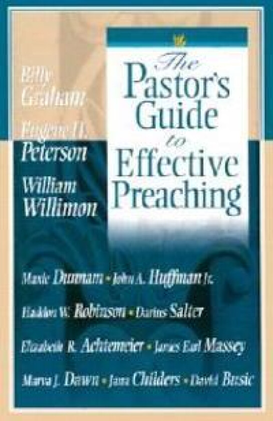 The Pastor's Guide to Effective Preaching