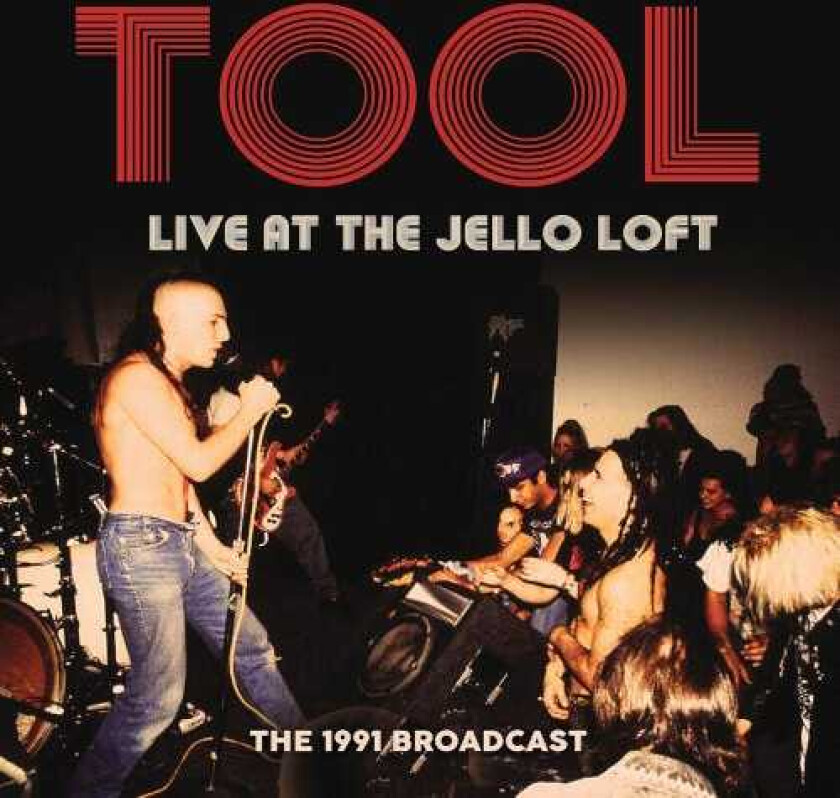 Tool Live at the Jello Loft The 1991 Broadcast CD