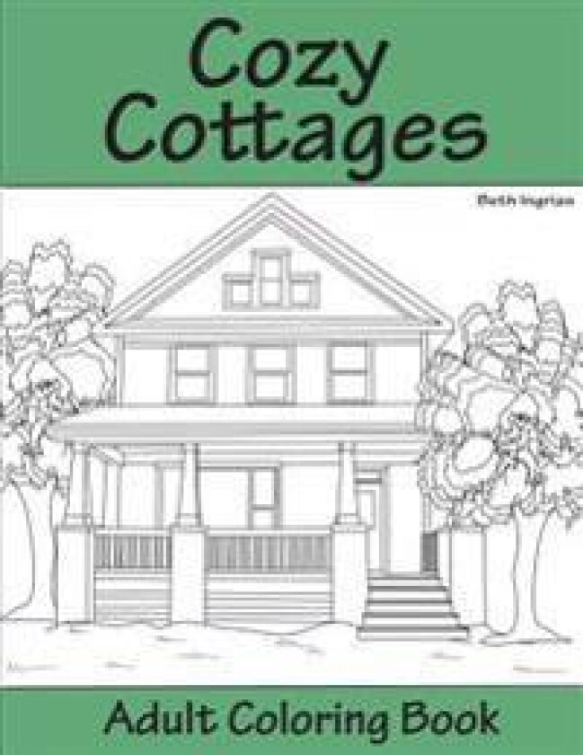 Cozy Cottages: Adult Coloring Book