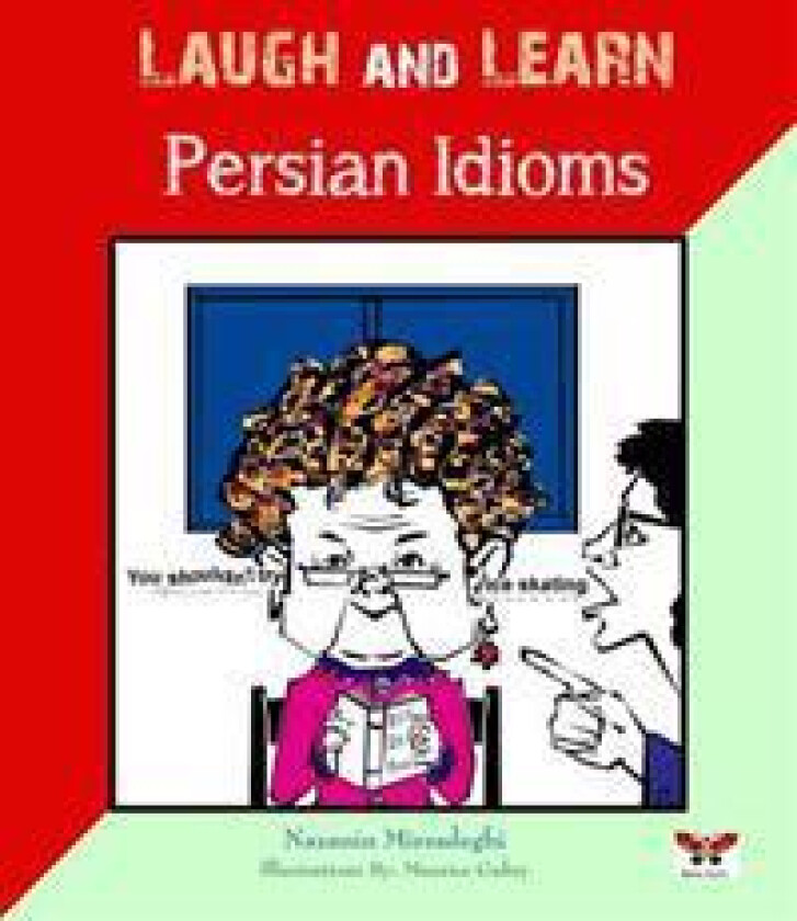 Laugh and Learn Persian Idioms (Farsi- English Bi-Lingual Edition)