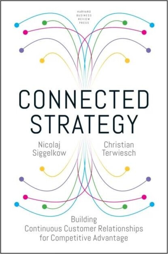 Connected Strategy av Nickolaj Siggelkow, Christian Terwiesch