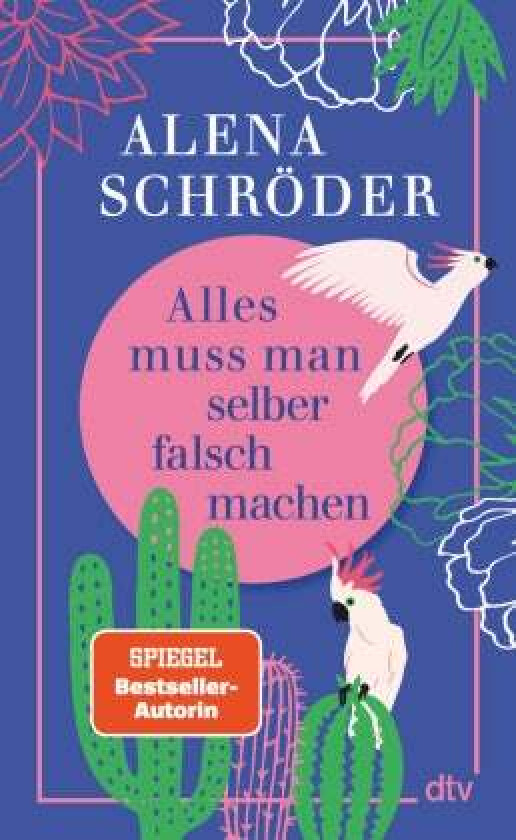 Alles muss man selber falsch machen av Alena Schröder