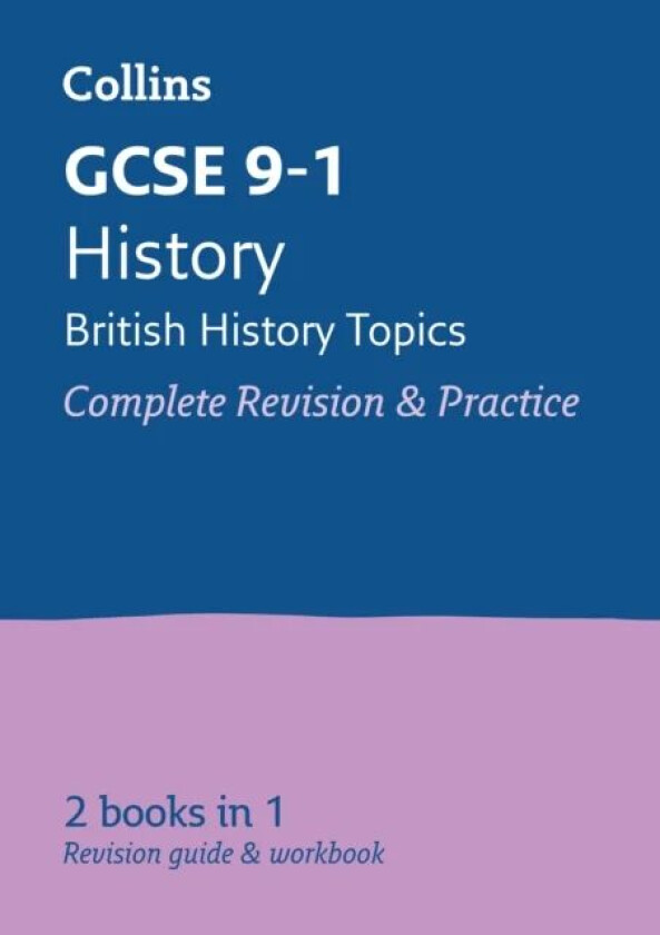 GCSE 9-1 History (British History Topics) All-in-One Complete Revision and Practice av Collins GCSE, John Mitchell, Kelly Mellor, Rachelle Pennock, St
