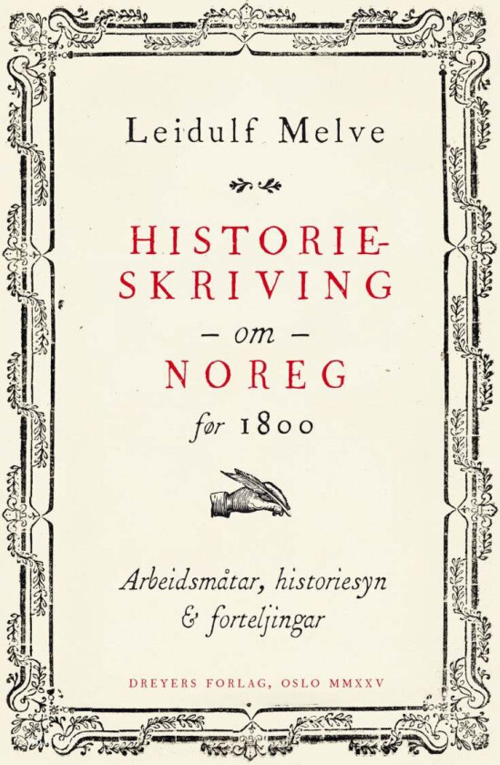 Historieskriving om Noreg før 1800 av Leidulf Melve